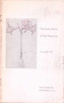 Item #75-0746 The Early Works of Piet Mondrian: November 1971, 1971. Robert P. Welsh, New York