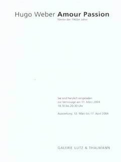 Item #75-0781 Hugo Weber: Amour Passion, 2004. Hugo Weber, Zurich