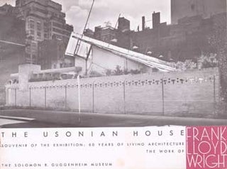 Item #75-0800 The Usonian House: Souvenir of the Exhibition "60 Years of Living Architecture, The...