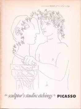 Item #75-0826 The Sculptor's Studio: Etchings by Picasso, 1952. William S. Lieberman, New York