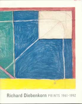 Item #75-0836 Richard Diebenkorn: Prints: 1961-1992, 1980. Elizabeth Sadeghi Dorsey Waxter,...