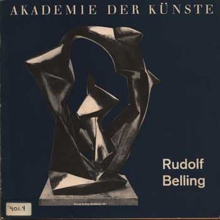 Item #75-0863 Rudolf Belling: Katalog zur Ausstellung der Akademie der Künste, 1962. Herta...