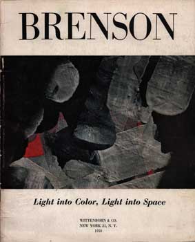 Item #75-0877 Light into Color, Light into Space: Paintings By Theodore Brenson, 1959. Theodore...