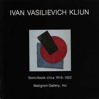 Item #75-0886 Ivan Vasilievich Kliun: Sketchbook circa 1916-1922, 1981. Ivan Vasilievich Kliun,...