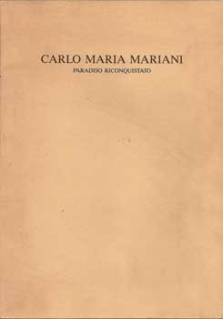 Item #75-0914 Carlo Maria Mariani: Paradiso Riconquistato, 1988. Enzo Cannaviello Carlo Maria...
