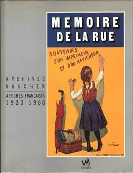 Item #75-0925 Memoire de la Rue, Archives Karcher, Affiches Francaises 1920-1960, 1986. Alain Weill, Paris.