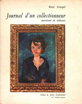 Item #75-1203 Journal d'un Collectionneur: Marchand de Tableaux. Rene Gimpel