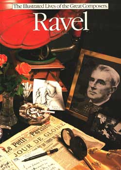 Item #75-1229 The Illustrated Lives Of The Great Composers: Ravel. Burnett Jones