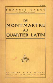 Item #75-1265 De Montmartre Au Quartier Latin. Francis Carco