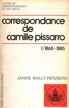 Item #75-1275 Correspondance De Camille Pissarro, 1865-1885. Janine Bailly-Herzberg Camille Pissarro