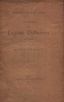 Item #75-1278 Lettres De Eugene Delacroix (1815 a 1863). Eugene Delacroix