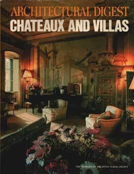 The Worlds Of Architectural Digest: Chateaux And Villas | Paige Rense