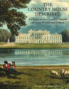 Michael Holmes - The Country House Described: An Index to the Country Houses of Great Britain and Ireland