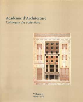 Item #75-1457 Academie d'Architecture Catalogue DES Collections: 1890-1970 Vol II. Academie...