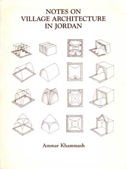 Ammar Khammash - Notes on Village Architecture in Jordan