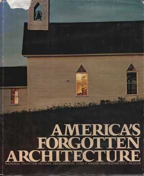 Item #75-1510 America's Forgotten Architecture. Elizabeth D. Mulloy Tony P. Wrenn