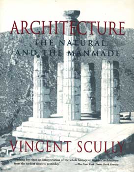 Item #75-1513 Architecture: The Natural And The Man Made. Vincent Scully