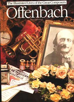Item #75-1517 The Illustrated Lives of the Great Composers: Offenbach. Peter Gammond