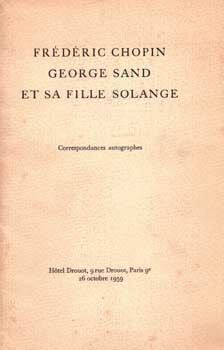 Item #75-1528 Frederic Chopin, George Sand Et Sa Fille Solange: Correspondances Autographes, Lot...