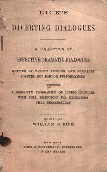 Item #75-1574 Dick's Diverting Dialogues. William B. Dick