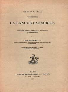 Item #75-1633 Manuel Pour Etudier La Langue Sanscrite. Abel Bergaigne