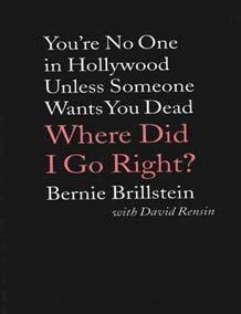 Item #75-2124 You're No One in Hollywood Unless Someone Want You Dead: Where Did I Go Right? David Rensin Bernie Brillstein.