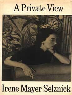 Item #75-2125 A Private View. Irene Mayer Selznick.