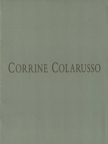 Item #75-2622 Corrine Colarusso: An Exhibition of Recent Paintings, July 21-September 6, 1989....