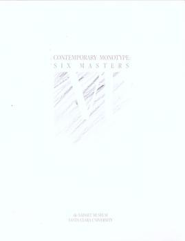 Item #75-2758 Contemporary Monotype: Six Masters, September 28-December 15, 1985. Terri Cohn.