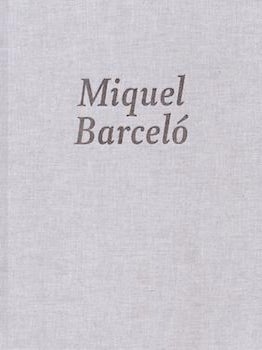 Item #75-3394 Miquel Barcelo, October 9-November 22, 2013. Colm Toibin, Dore Ashton