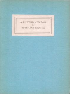 Item #75-3415 A. Edward Newton on Books and Business. A. Edward Newton