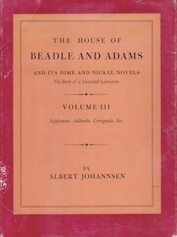 Item #75-3435 The House of Beadle and Adams and It's Dime and Nickel Novels... Vol III. Albert...