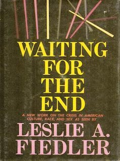 Item #75-3513 Waiting for the End: A New Work on the Crisis In American Culture, Race and Sex....