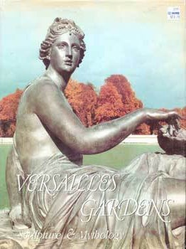 Item #75-4200 Versailles Gardens: Sculpture & Mythology. Jacques Girard