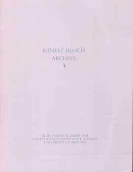 Item #75-4325 Ernest Bloch Archive, Compiled by Sharon Denton. Guide Series Number One....
