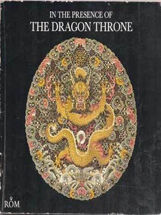 Item #75-4362 In the Presence of the Dragon Throne: Ching Dynasty Costume (1644-1911) in the...