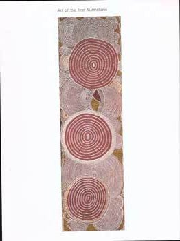 Item #75-4381 Art of the First Austrlians: An Exhibition of Aboriginal Painting, Sculpture, and...