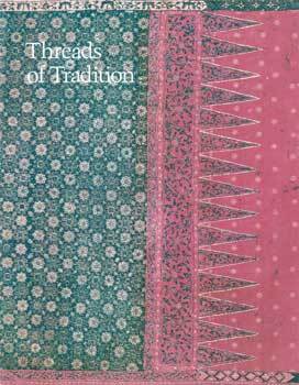 Item #75-4407 Threads of Tradition: Textiles of Indonesia and Sarawak, Dec. 6 - Feb. 18, 1979....