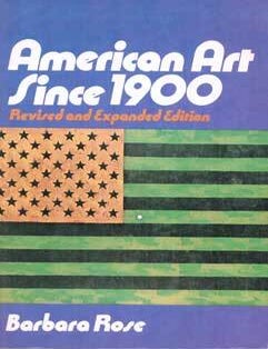 Item #75-4605 American Art Since 1900 (Revised and Expanded Edition). Barbara Rose.