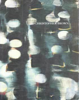 Item #75-4763 Christopher Brown: Recent Paintings. Oct. 5 - Nov. 6, 1993. Campbell-Thiebaud Gallery