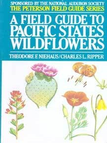 Item #75-4784 A Field Guide to Pacific States Wildflowers (The Peterson Field Guide Series)....