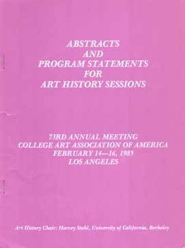 Item #75-5272 Abstracts and Program Statements for Art History Sessions: 73rd Annual Meeting...