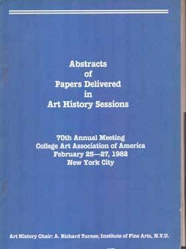Item #75-5273 Abstracts of Papers Delivered in Art History Sessions: 70th Annual Meeting College...
