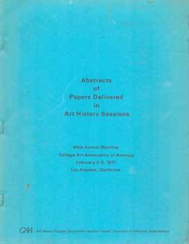 Item #75-5275 Abstracts of Papers Delivered in Art History Sessions: 65th Annual Meeting College...