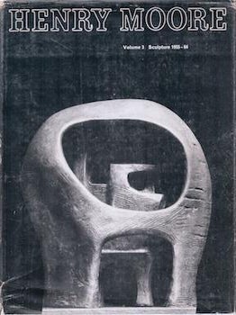 Item #75-5930 Henry Moore Volume 3 Sculptures 1955-64. Alan Bowness
