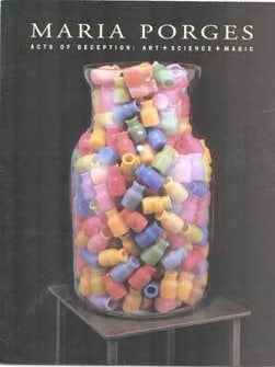 Item #75-6686 Maria Porges: Acts of Deception: Art + Science+ Magic. Mar. 16 - Apr. 29, 2000....