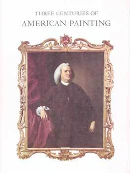 Item #75-6868 Three Centuries of American Painting from the Collection of the M.H. de Young...