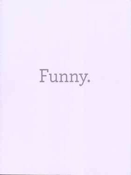 Item #75-7413 Funny. Sep. 21 - Oct. 27, 2012. Heidi Zuckerman Jacobson, The FLAG Art Foundation