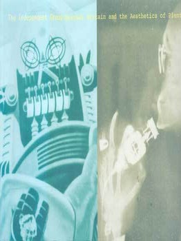 Item #75-7421 The Independent Group: Postwar Britain and the Aesthetics of Plenty. Feb. 1 - Apr....