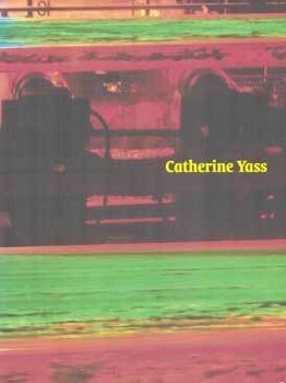Item #75-7433 Catherine Yass with an Essay by Greg Hilty and an Interview with the Artist by...